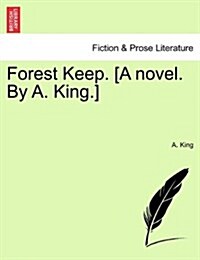 Forest Keep. [A Novel. by A. King.] (Paperback)