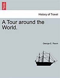 A Tour Around the World. (Paperback)