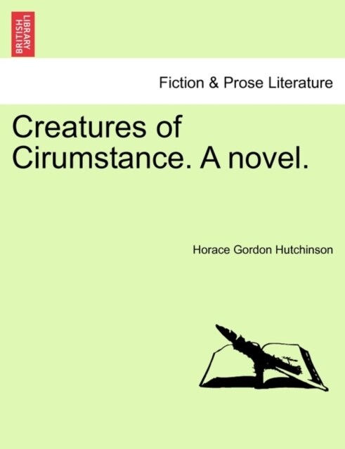 Creatures of Cirumstance. a Novel. (Paperback)