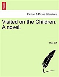 Visited on the Children. a Novel. (Paperback)