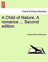 A Child of Nature. a Romance, Vol. III Second Edition. (Paperback)