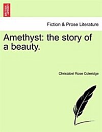 Amethyst: The Story of a Beauty. (Paperback)