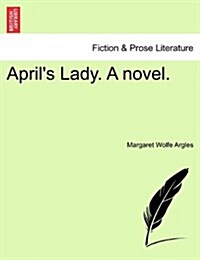 Aprils Lady. a Novel. (Paperback)