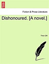 Dishonoured. [A Novel.] (Paperback)