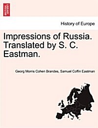 Impressions of Russia. Translated by S. C. Eastman. (Paperback)