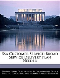 Ssa Customer Service: Broad Service Delivery Plan Needed (Paperback)
