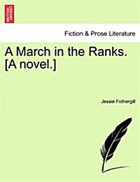 A March in the Ranks. [A Novel.] (Paperback)