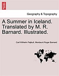 A Summer in Iceland. Translated by M. R. Barnard. Illustrated. (Paperback)