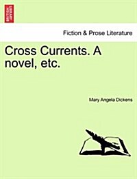 Cross Currents. a Novel, Etc. (Paperback)