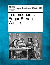 In Memoriam: Edgar S. Van Winkle (Paperback)