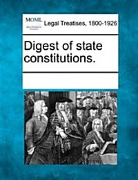 Digest of State Constitutions. (Paperback)