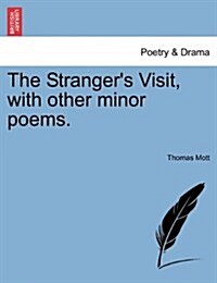 The Strangers Visit, with Other Minor Poems. (Paperback)