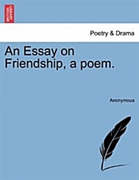 An Essay on Friendship, a Poem. (Paperback)