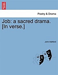 Job: A Sacred Drama. [In Verse.] (Paperback)