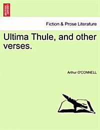 Ultima Thule, and Other Verses. (Paperback)