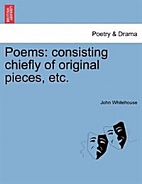 Poems: Consisting Chiefly of Original Pieces, Etc. (Paperback)