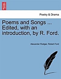 Poems and Songs ... Edited, with an Introduction, by R. Ford. (Paperback)