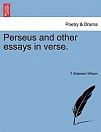 Perseus and Other Essays in Verse. (Paperback)