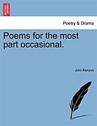 Poems for the Most Part Occasional. (Paperback)