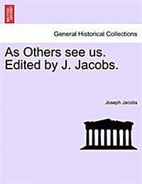 As Others See Us. Edited by J. Jacobs. (Paperback)