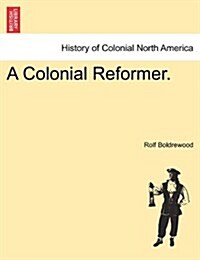 A Colonial Reformer. (Paperback)