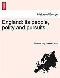 England: Its People, Polity and Pursuits. (Paperback)