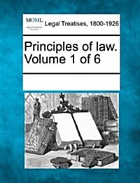 Principles of Law. Volume 1 of 6 (Paperback)