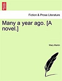 Many a Year Ago. [A Novel.] (Paperback)