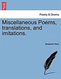 Miscellaneous Poems, Translations, and Imitations. (Paperback)
