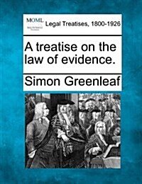 A Treatise on the Law of Evidence. (Paperback)