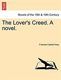 The Lovers Creed. a Novel. (Paperback)