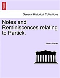 Notes and Reminiscences Relating to Partick. (Paperback)