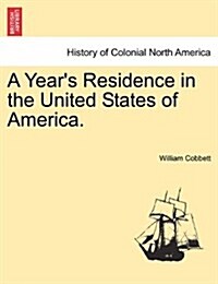 A Years Residence in the United States of America. (Paperback)