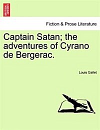 Captain Satan; The Adventures of Cyrano de Bergerac. (Paperback)