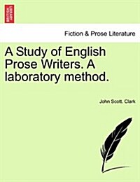 A Study of English Prose Writers. a Laboratory Method. (Paperback)