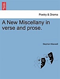 A New Miscellany in Verse and Prose. (Paperback)