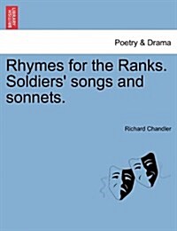 Rhymes for the Ranks. Soldiers Songs and Sonnets. (Paperback)