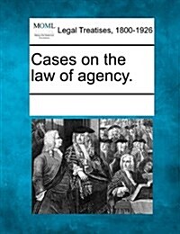 Cases on the Law of Agency. (Paperback)