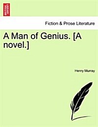 A Man of Genius. [A Novel.] (Paperback)