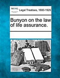 Bunyon on the Law of Life Assurance. (Paperback)