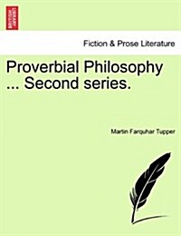 Proverbial Philosophy ... Second Series. (Paperback)