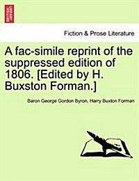 A Fac-Simile Reprint of the Suppressed Edition of 1806. [Edited by H. Buxston Forman.] (Paperback)
