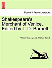 Shakespeares Merchant of Venice. Edited by T. D. Barnett. (Paperback)
