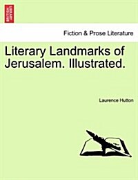 Literary Landmarks of Jerusalem. Illustrated. (Paperback)