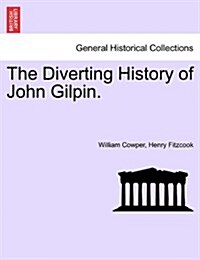 The Diverting History of John Gilpin. (Paperback)