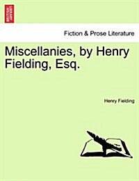 Miscellanies, by Henry Fielding, Esq. (Paperback)