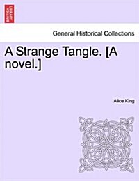 A Strange Tangle. [A Novel.] (Paperback)