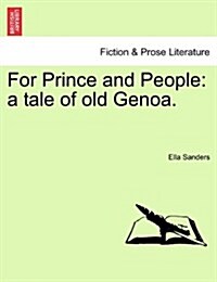 For Prince and People: A Tale of Old Genoa. (Paperback)