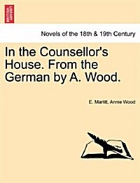 In the Counsellors House. from the German by A. Wood. (Paperback)