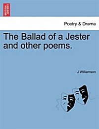 The Ballad of a Jester and Other Poems. (Paperback)